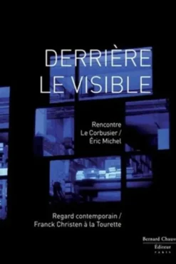 Derrière le visible, Eric Michel