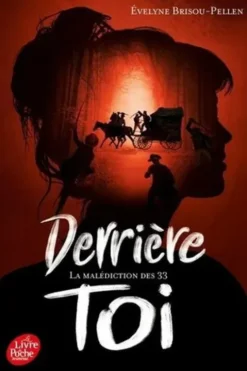 Derrière toi Tome: La malédiction des 33, Evelyne Brisou-Pellen