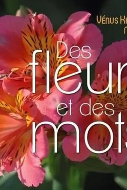 Des fleurs et des mots, Vénus Khoury-Ghata