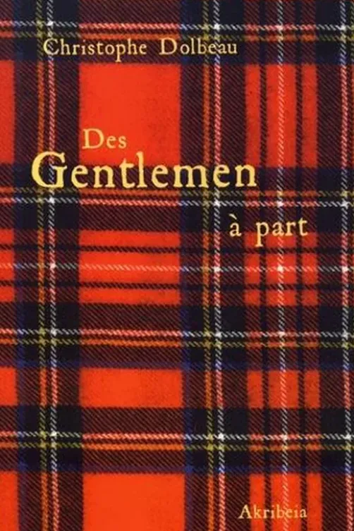 Des gentlemen à part. Portraits de quelques mal-pensants du monde anglo-saxon, Christophe Dolbeau
