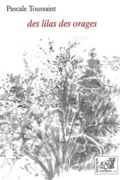 Des lilas des orages, Pascale Toussaint