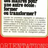 Des maîtres pour une autre école : Former ou transformer ?, H. Bassis