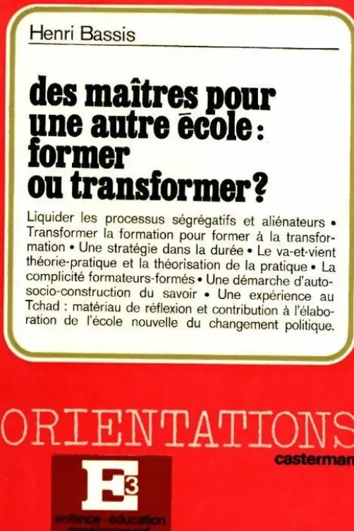 Des maîtres pour une autre école : Former ou transformer ?, H. Bassis
