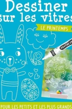 Dessiner sur les vitres. Le printemps. Avec 1 tuto, 1 feutre craie, 6 posters, 1, 2, 3 soleil !
