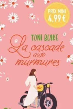 Destiny Tome 3 : La cascade aux murmures, Toni Blake