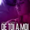 De toi à moi (with love) Tome 4, Louanne Serra