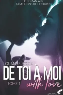 De toi à moi (with love) Tome 1, Louanne Serra