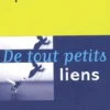 De tout petits liens, François Laplantine