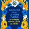 Deux fois dans le même fleuve. La guerre de Poutine contre les femmes, Sofi Oksanen