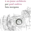 Deux lettres à un jeune architecte, Paul Andreu