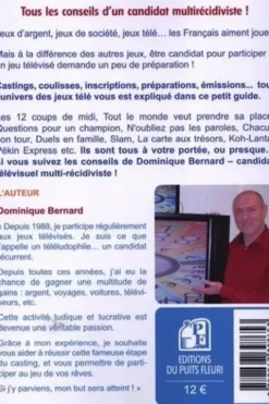 Devenez candidat aux jeux télé. Castings, coulisses, inscription, préparation, émission... tous les conseils d'un candidat multirécidiviste !, Dominique Bernard