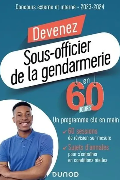 Devenez Sous-officier de la gendarmerie en 60 jours. Concours externe et interne, Edition 2023-2024, Marie-Hélène Abrond