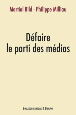Défaire le parti des médias, Martial Bild