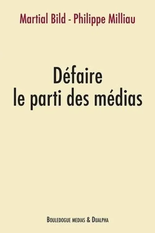 Défaire le parti des médias, Martial Bild