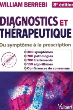 Diagnostics et thérapeutiques. Du symptôme à la prescription, 8e édition, William Berrebi