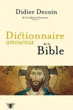 Dictionnaire amoureux de la Bible, Didier Decoin