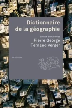 Dictionnaire de la géographie. 4e édition revue et corrigée, Pierre George