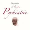 Dictionnaire de la Psychiatrie, Jacques Postel