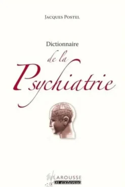 Dictionnaire de la Psychiatrie, Jacques Postel