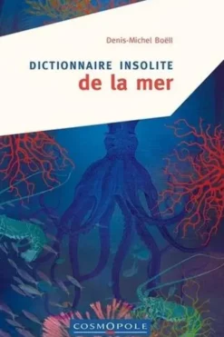 Dictionnaire insolite de la mer, Denis-Michel Boëll
