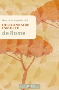 Dictionnaire insolite de Rome, Fleur de La Haye-Serafini
