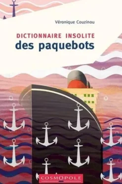 Dictionnaire insolite des paquebots, Véronique Couzinou