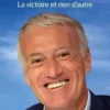 Didier Deschamps. La victoire et rien d'autre, Bernard Pascuito