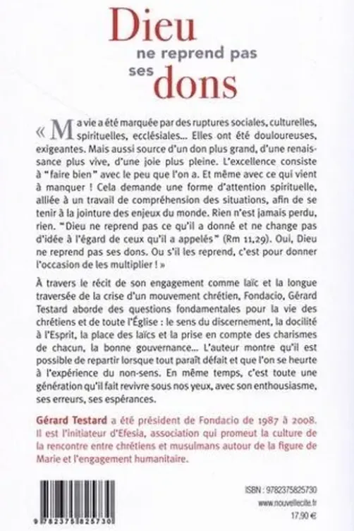 Dieu ne reprend pas ses dons. Itinéraire d'un chrétien pour le monde, Gérard Testard