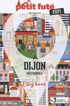 Dijon métropole. Edition 2021, Petit Futé