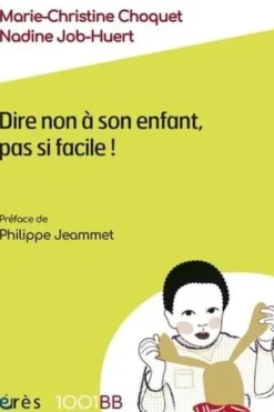Dire non à son enfant, pas si facile !, Marie-Christine Choquet