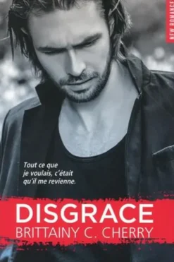 Disgrâce, Brittainy C. Cherry