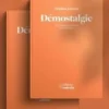 Démostalgie. De la rupture du citoyen avec le politique, Delphine Jouenne