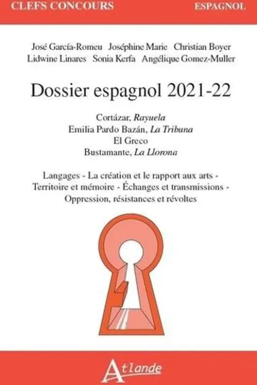 Dossier espagnol. Pardo Bazan, La Tribuna ; El Greco ; Cortazar, Rayuela ; Bustamante, La Llorona, Edition 2021-2022, Christian Boyer