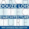 Douze lois d'architecture. Manuel d'initiation au projet d'architecture par la culture constructive, Martin Veith