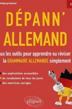 Dépann'allemand A1-B2. Tous les outils pour apprendre ou réviser la grammaire allemande simplement, Wolfgang Hammel