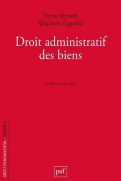 Droit administratif des biens. 2e édition, Pierre Serrand