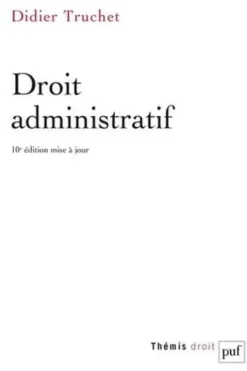 Droit administratif. 10e édition actualisée, Didier Truchet