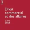 Droit commercial et des affaires. Edition 2023, Dominique Legeais