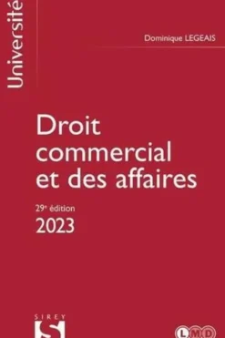Droit commercial et des affaires. Edition 2023, Dominique Legeais