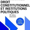 Droit constitutionnel et institutions politiques. Edition 2024-2025, Jean Gicquel