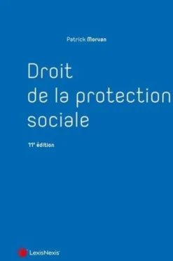 Droit de la protection sociale. 11e édition, Patrick Morvan
