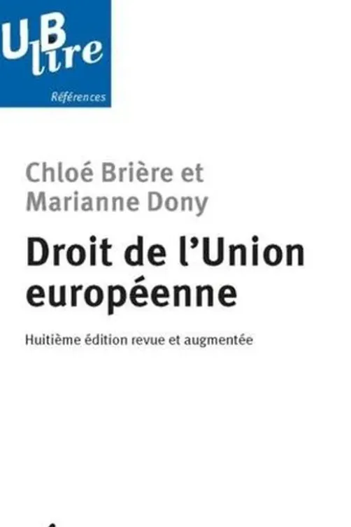 Droit de l'union européenne. 8e édition revue et augmentée, Chloé Brière
