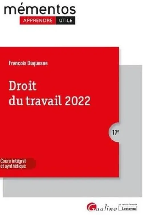 Droit du travail. Edition 2022, François Duquesne