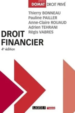 Droit financier. 4e édition, Thierry Bonneau