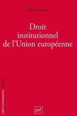 Droit institutionnel de l'Union européenne, Hélène Gaudin