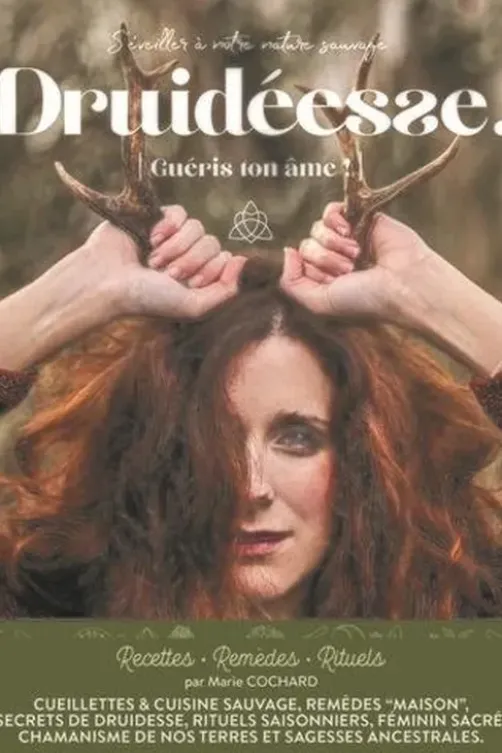 Druidéesse N° 5, septembre 2020 : Guéris ton âme !, Marie Cochard