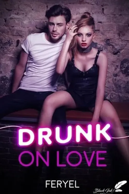Drunk on love, Feryel