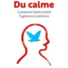 Du calme ! Comment lutter contre l'agitation intérieure, Gaëtan Cousin