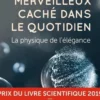Du merveilleux caché dans le quotidien. La physique de l'élégance, Etienne Guyon