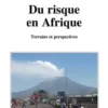 Du risque en Afrique. Terrains et perspectives, Simon Pomel